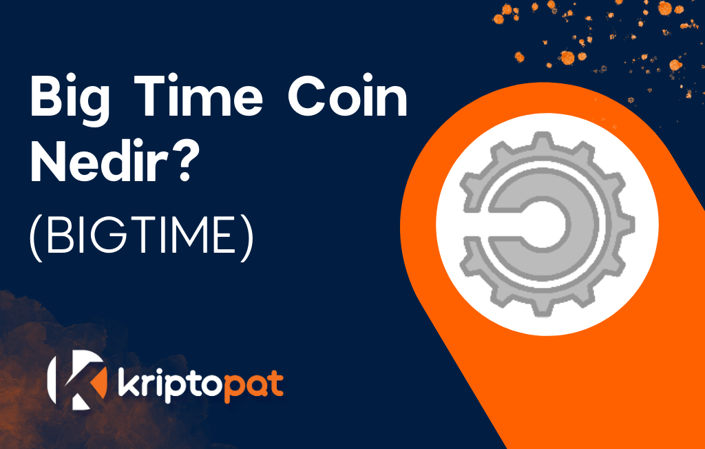 Big Time Coin Nedir? Ne İşe Yarar? Yorum ve Geleceği