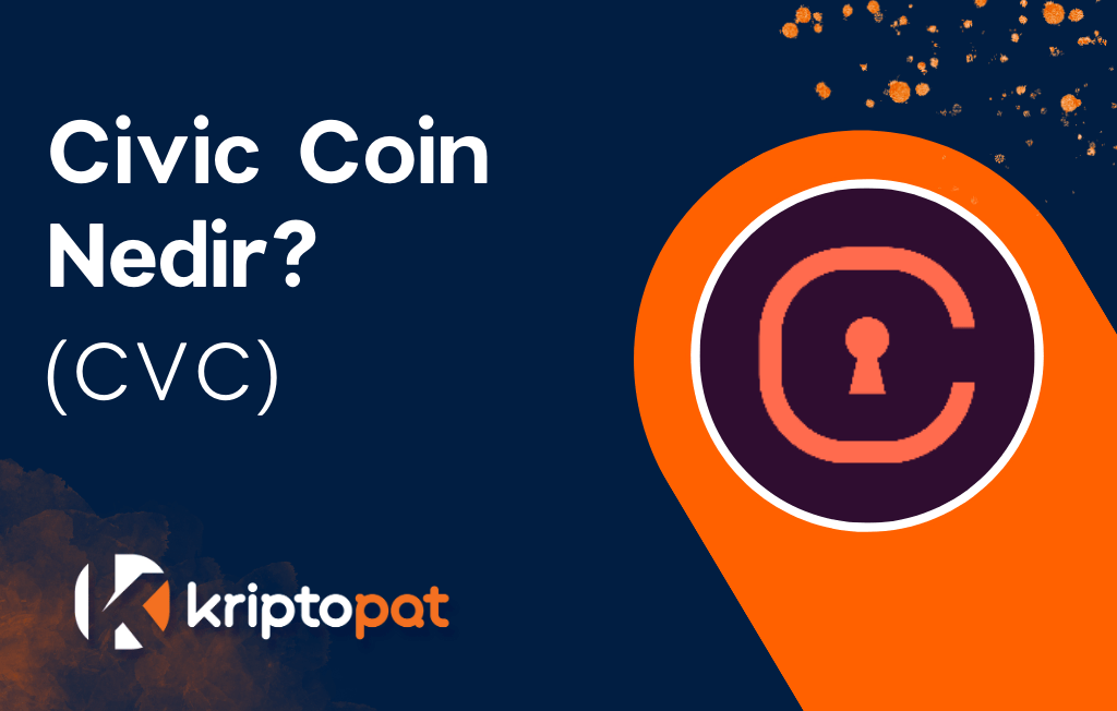 Civic Coin (CVC) Nedir? Ne İşe Yarar? Yorum ve Geleceği