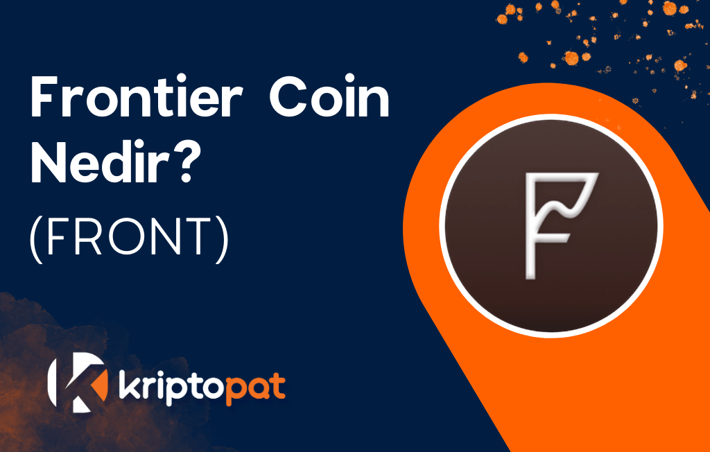 Frontier Coin (FRONT) Nedir? Ne İşe Yarar? Yorum ve Geleceği