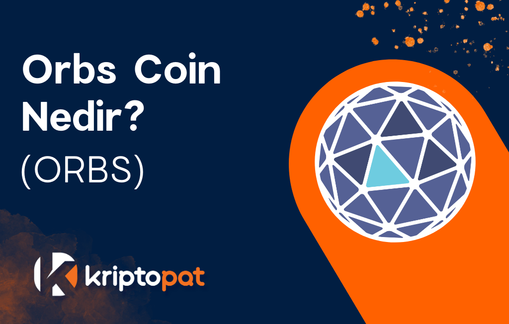 ORBS Coin Nedir? Ne İşe Yarar? Yorum ve Geleceği