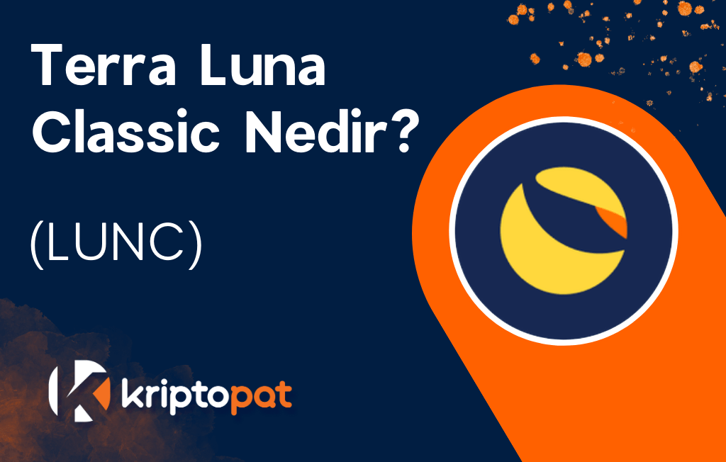 Terra Luna Classic Coin (LUNC) Nedir? Yorum ve Geleceği