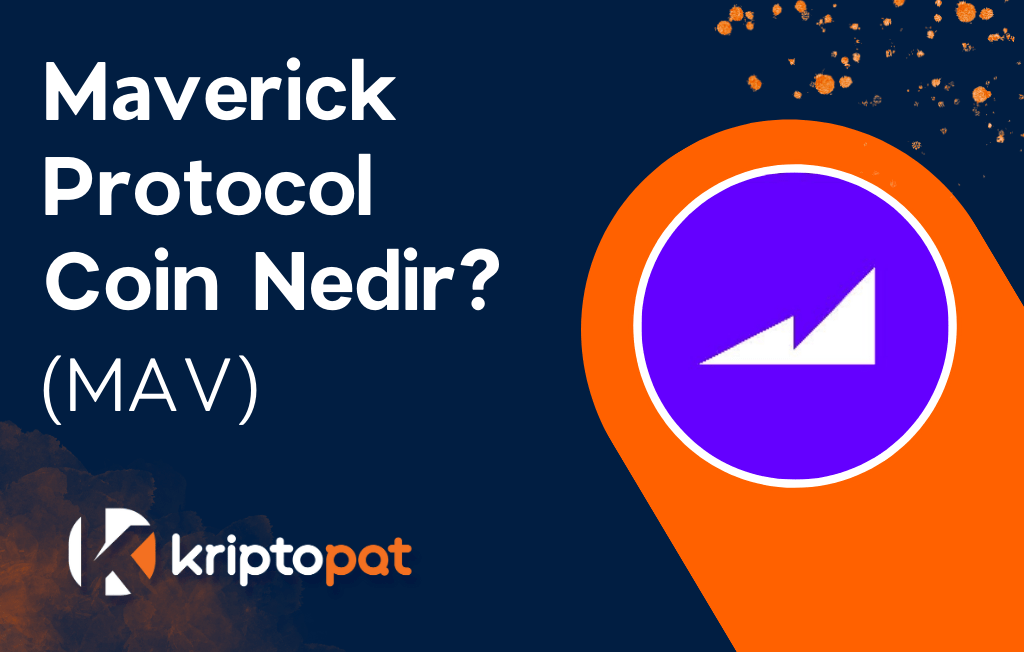 Maverick Protocol Coin (MAV) Nedir? Yorum ve Geleceği