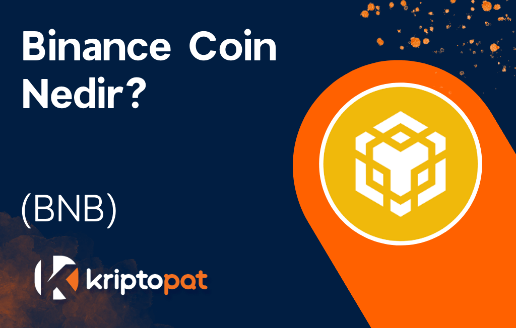 Binance Coin (BNB) Nedir? Ne İşe Yarar? Yorum ve Geleceği