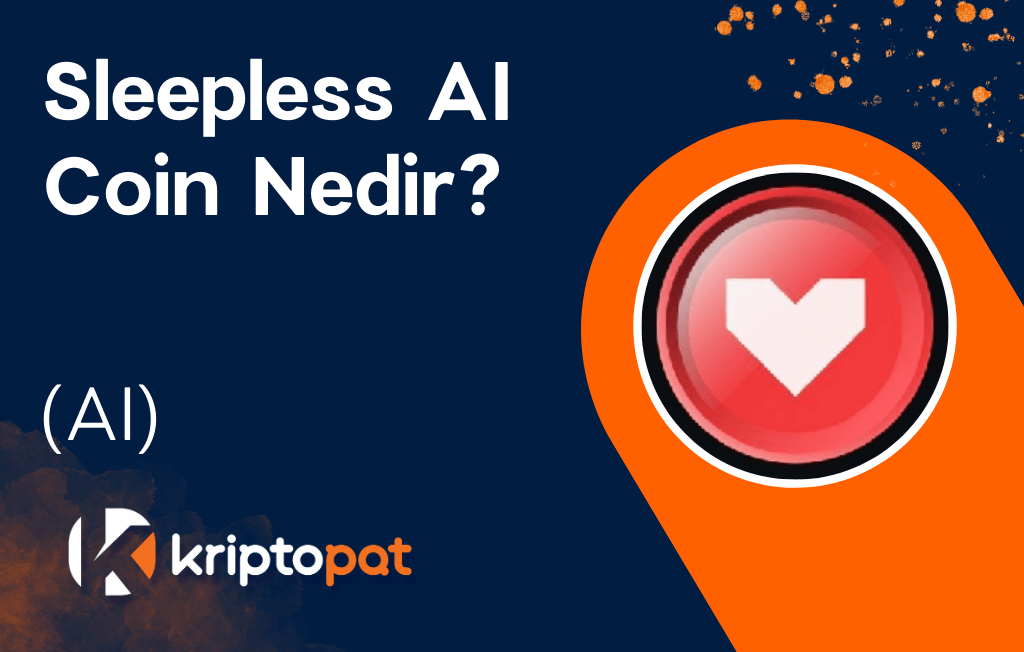 Sleepless AI Coin (AI) Nedir? Yorum ve Geleceği | KP