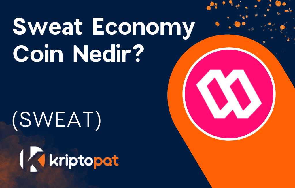 Sweat Economy Coin (SWEAT) Nedir? Yorum ve Geleceği