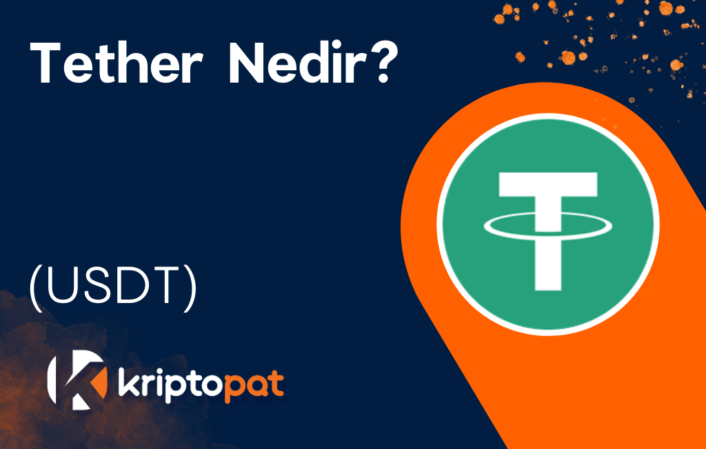 Tether (USDT) Coin Nedir? Ne İşe Yarar? Yorum ve Geleceği