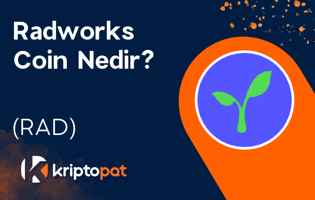Radworks Coin (RAD) Nedir? Ne İşe Yarar? Yorum ve Geleceği