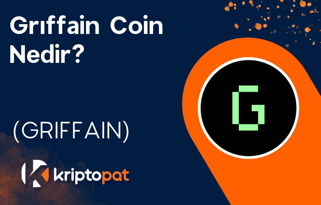 GRIFFAIN Coin Nedir? Ne İşe Yarar? Yorum ve Geleceği