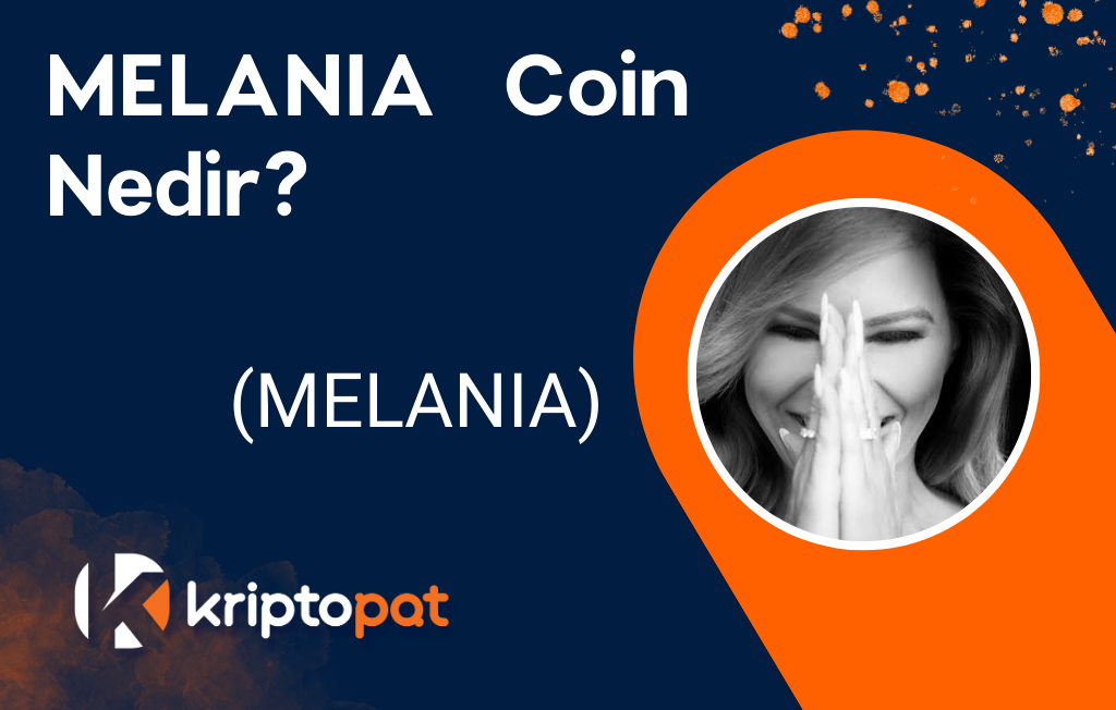 MELANIA Coin Nedir? Ne İşe Yarar? Yorum Ve Geleceği