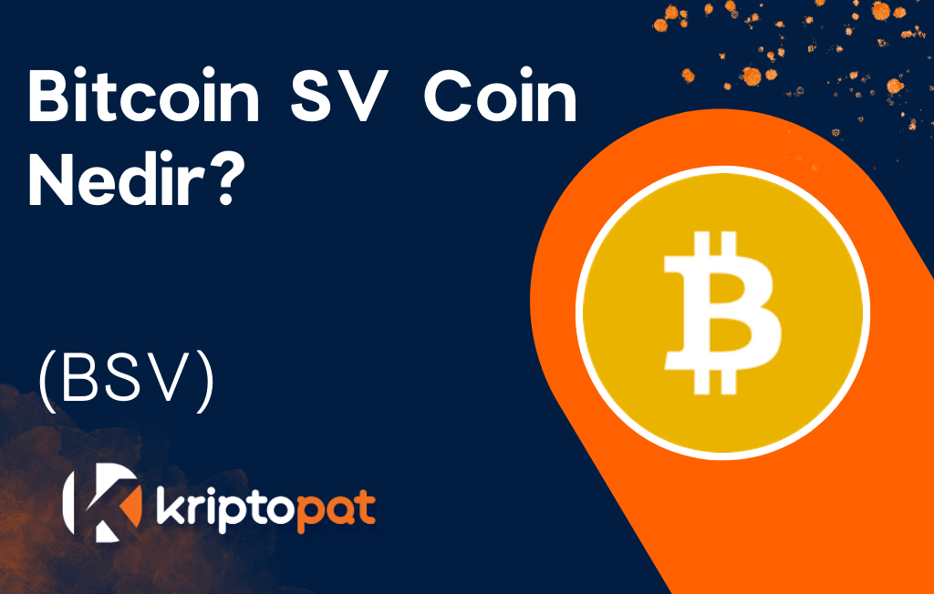 Bitcoin SV Coin (BSV) Nedir? Ne İşe Yarar? Yorum ve Geleceği