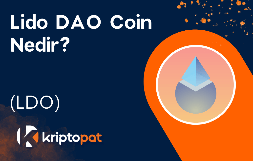 Lido DAO Coin (LDO) Nedir? Ne İşe Yarar? Yorum ve Geleceği