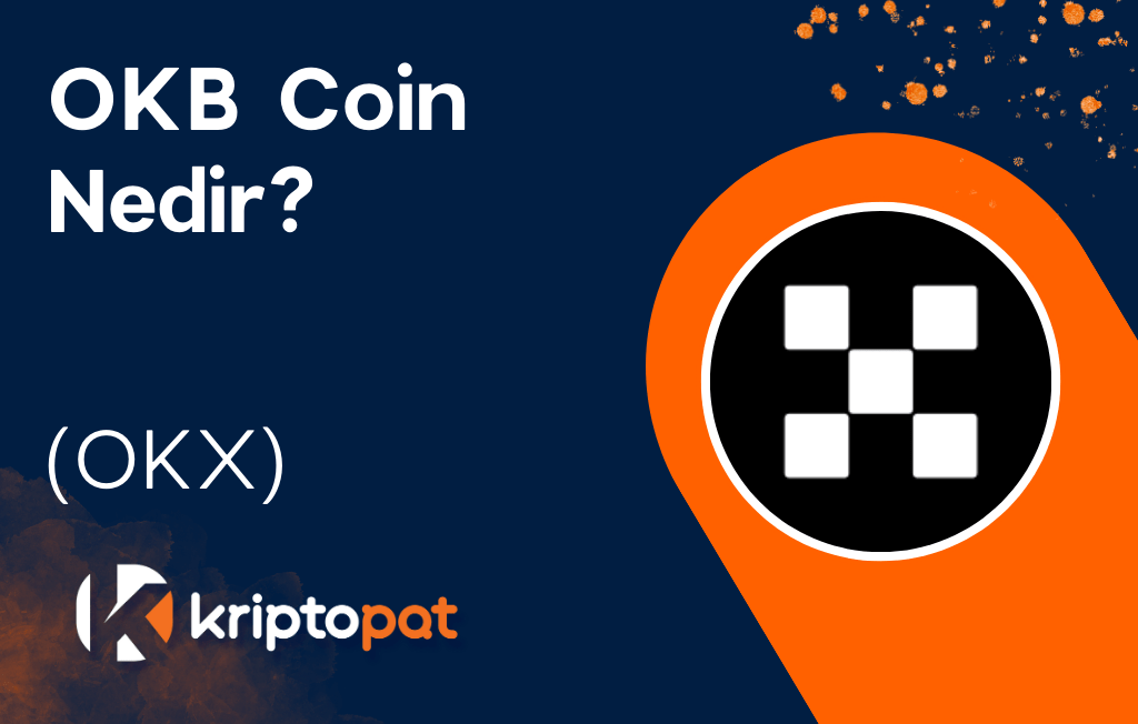 OKB Coin (OKX) Nedir? Ne İşe Yarar? Yorum ve Geleceği