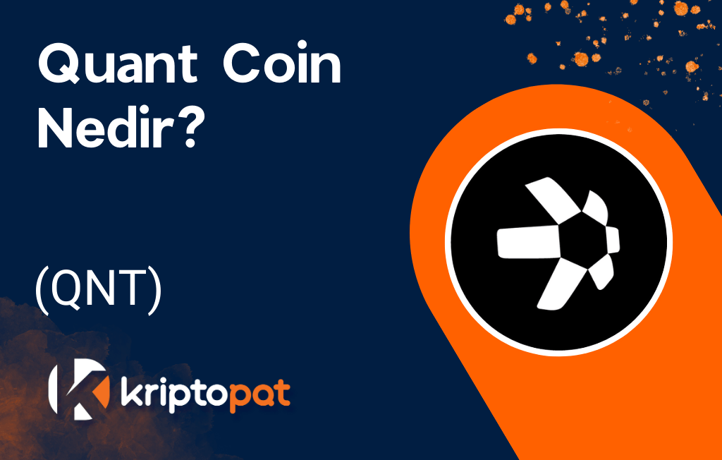 Quant Coin (QNT) Nedir? Ne İşe Yarar? Yorum ve Geleceği