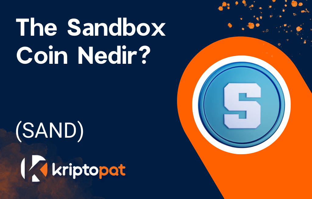 The Sandbox Coin (SAND) Nedir? Ne İşe Yarar? Yorum ve Geleceği