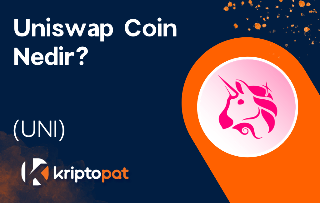 Uniswap Coin (UNI) Nedir? Ne İşe Yarar? Yorum ve Geleceği