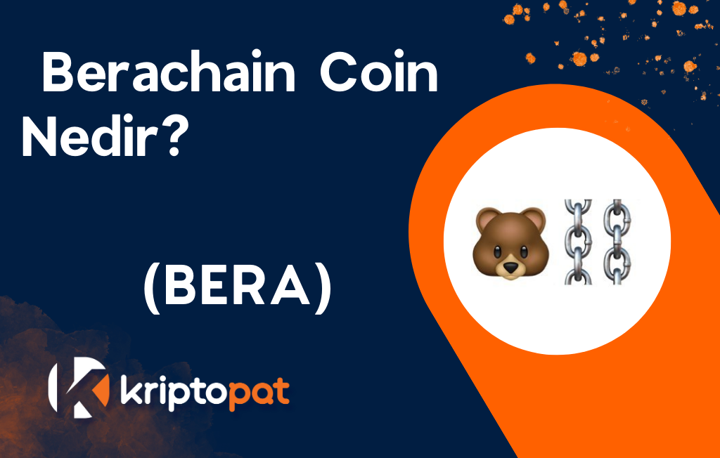 Berachain (BERA) Coin Nedir? Ne İşe Yarar? Yorum ve Geleceği