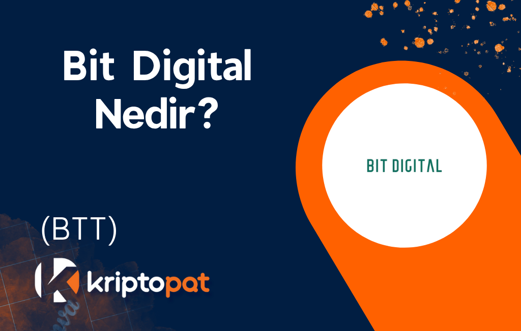 Bit Digital (BTT) Nedir? Ne İşe Yarar? Yorum ve Geleceği