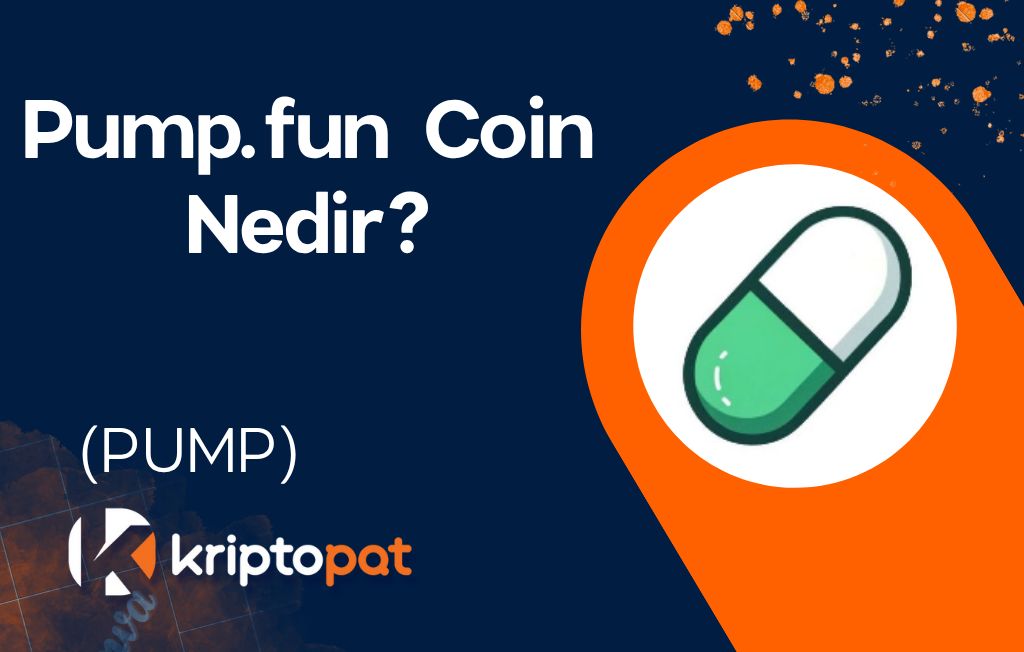 Pump.fun (PUMP) Coin Nedir? Ne İşe Yarar? Yorum ve Geleceği