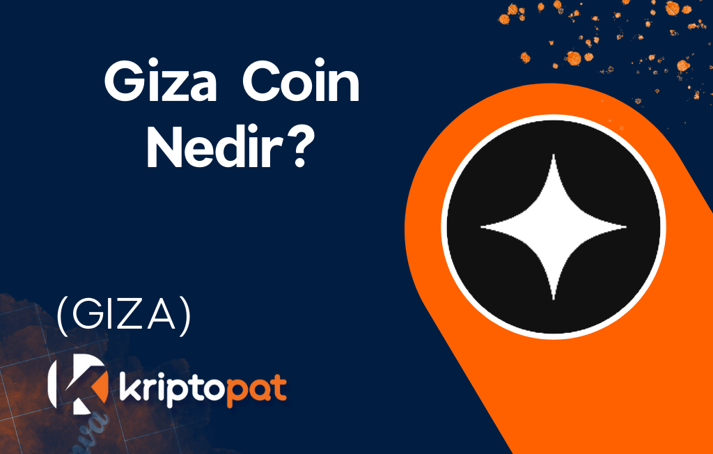 Giza (GIZA) Coin Nedir? Ne İşe Yarar? Yorum ve Geleceği