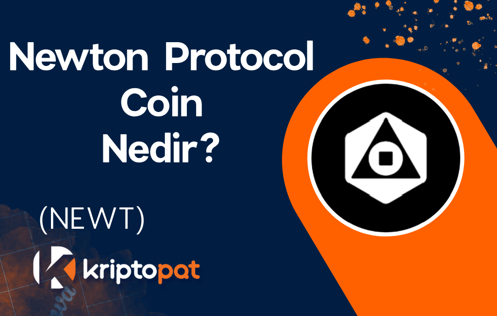 Newton Protocol (NEWT) Coin Nedir? Ne İşe Yarar? Yorum ve Geleceği