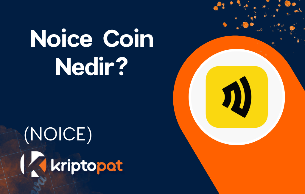 Noice (NOICE) Coin Nedir? Ne İşe Yarar? Yorum ve Geleceği