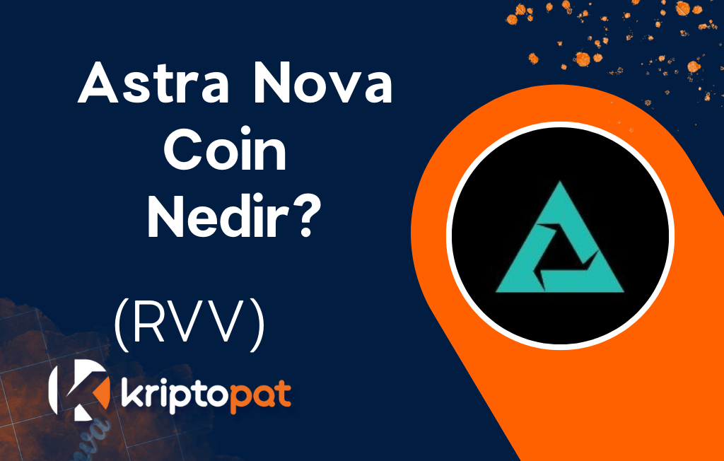 Astra Nova (RVV) Coin Nedir? Ne İşe Yarar? Yorum ve Geleceği