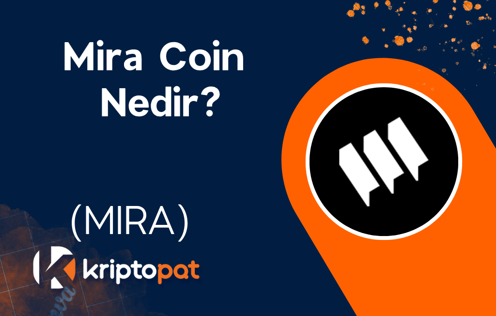 Mira (MIRA) Coin Nedir? Ne İşe Yarar? Yorum ve Geleceği